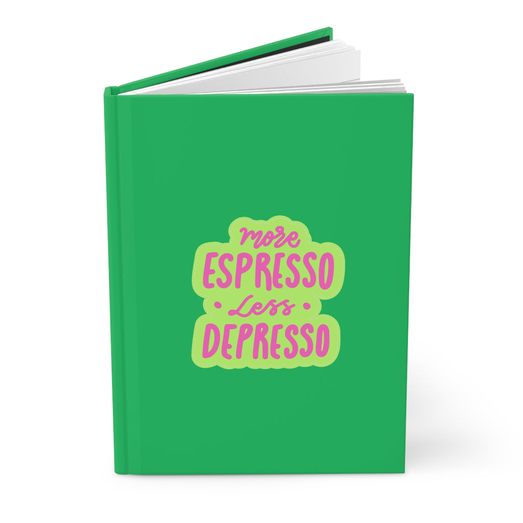 Hardcover Journal — "More Espresso Less Depresso"