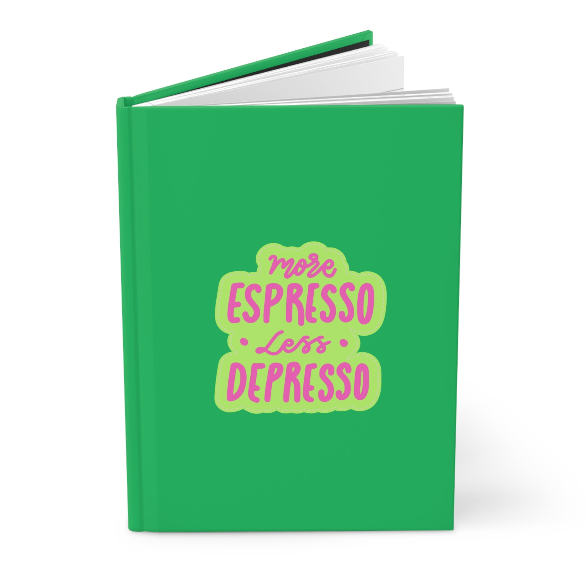 Hardcover Journal — "More Espresso Less Depresso"