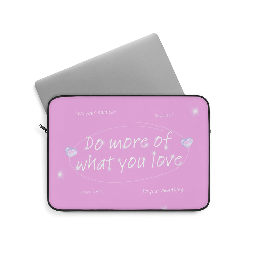 "Do More of What You Love" Laptop Sleeve