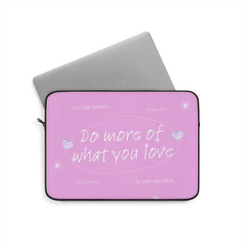 "Do More of What You Love" Laptop Sleeve