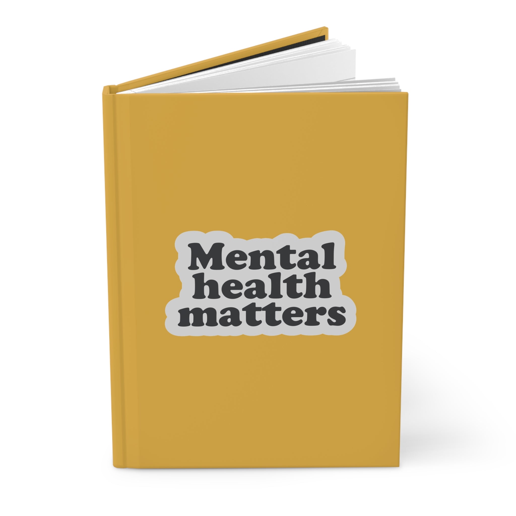 Mental Health Matters Hardcover Journal — "Create more. Compare less."