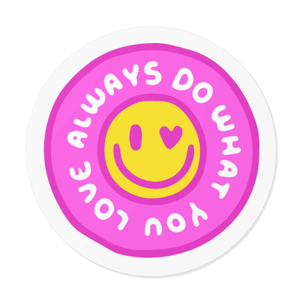 “Always Do What You Love” Sticker