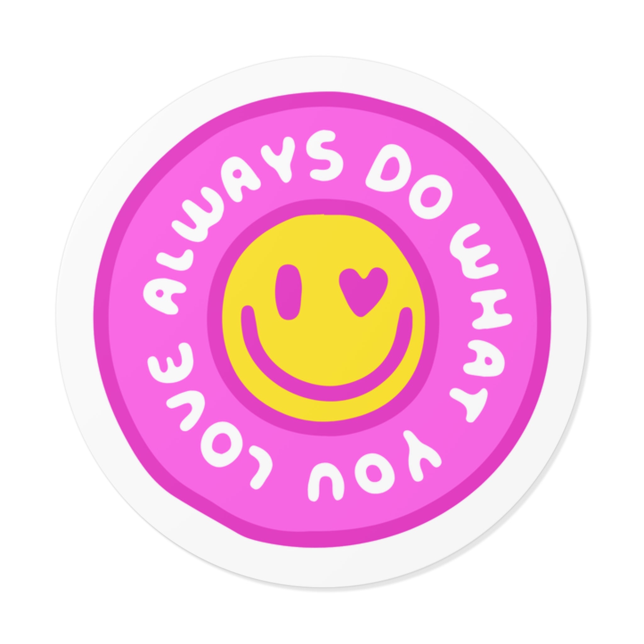 “Always Do What You Love” Sticker