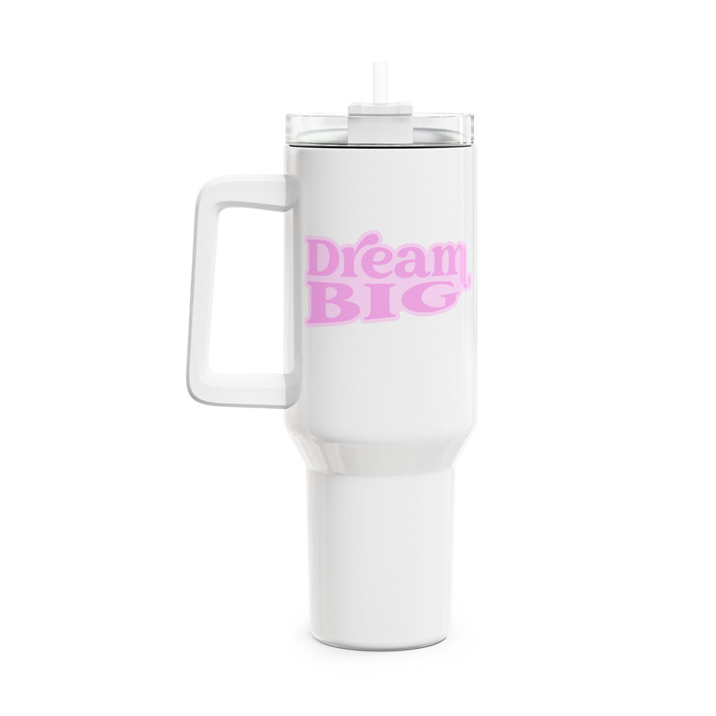 "Dream Big" 40oz Tumbler