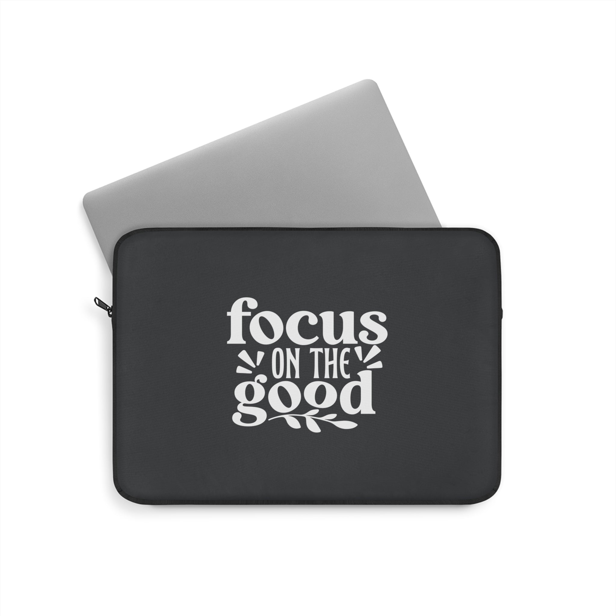 "Focus On The Good" Laptop Sleeve