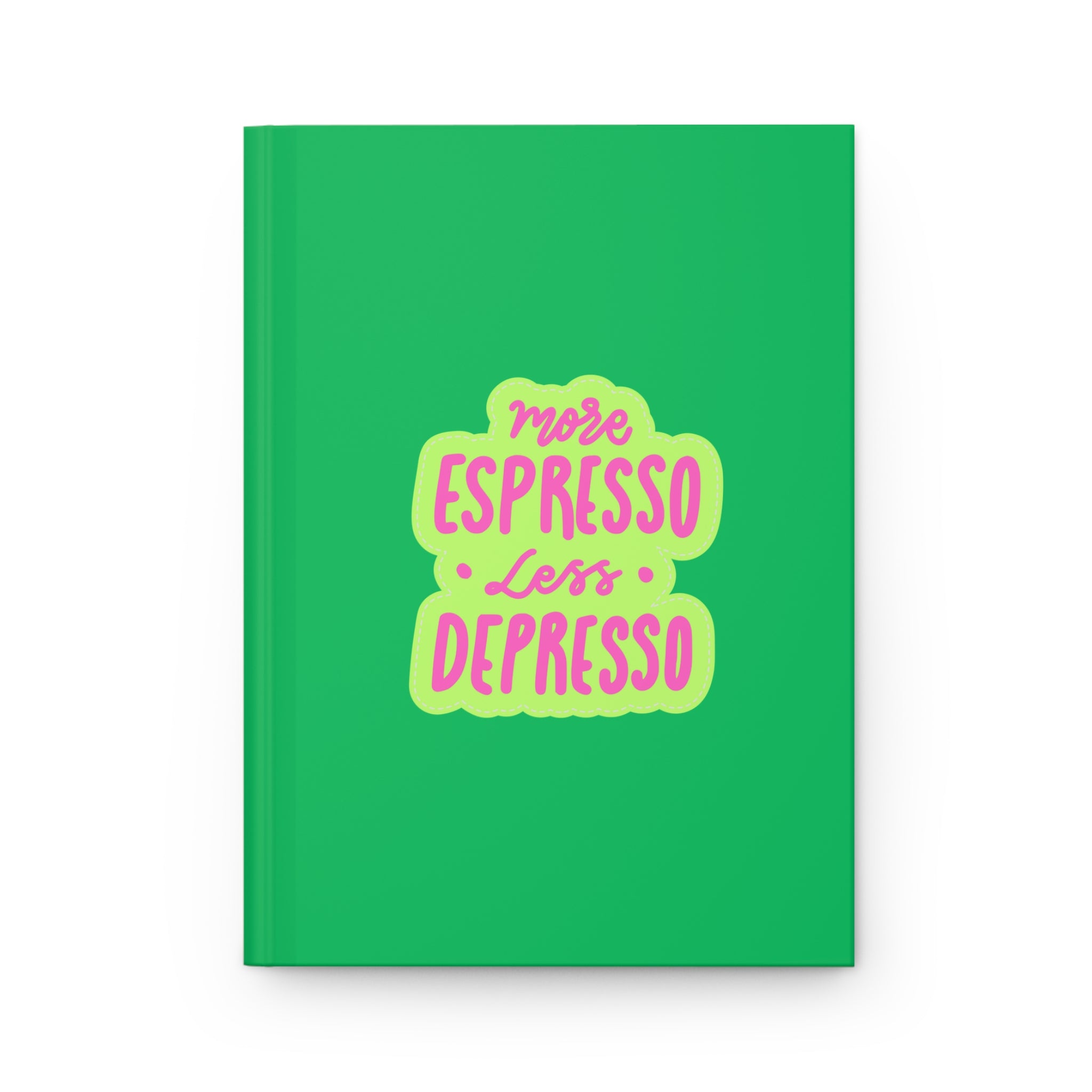 Hardcover Journal — "More Espresso Less Depresso"