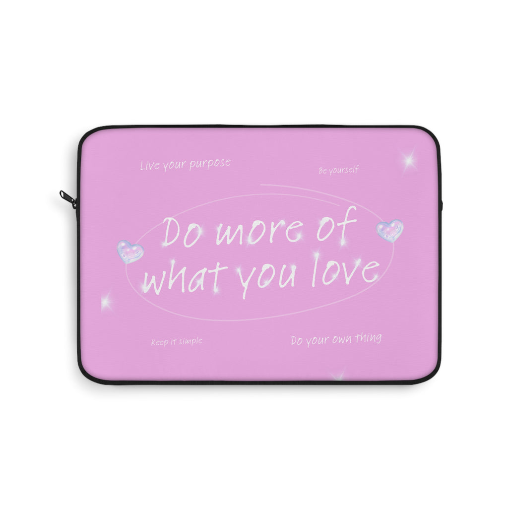 "Do More of What You Love" Laptop Sleeve